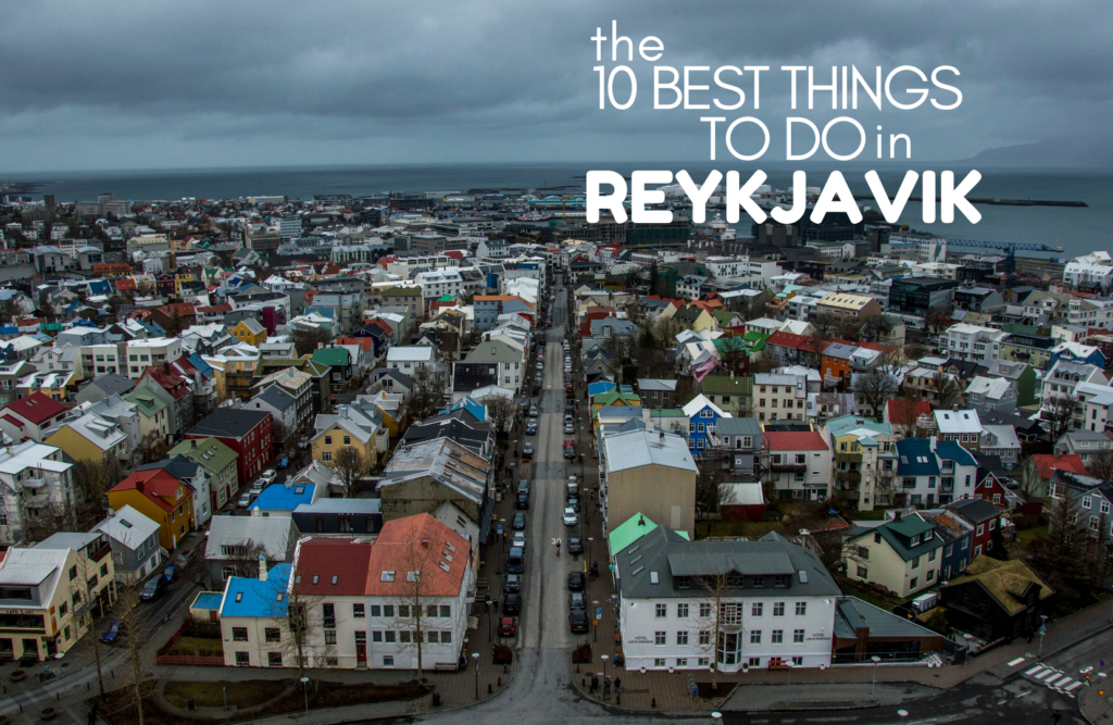 Top 10 Best Things To Do And Visit In Reykjavik By Cosmo Wanderers